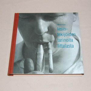 Markku Tasala Lasintekijöiden tarinoita Iittalasta